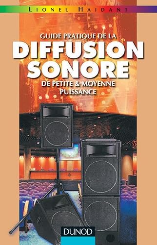 livre Guide pratique de la diffusion sonore et petite et moyenne puissance, tome 1