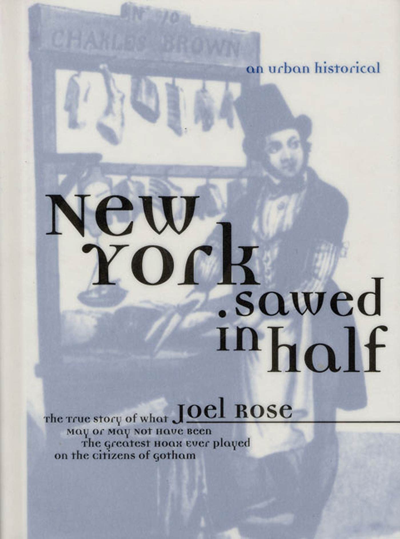 Buy New York Sawed in Half: An Urban Historical — BookShops.in