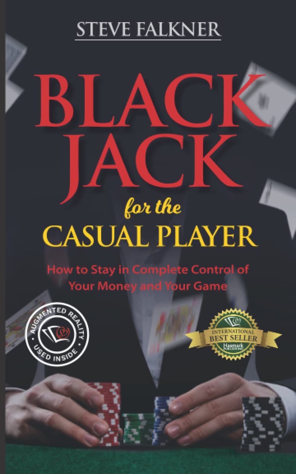 Blackjack for the Casual Player: How to Stay in Complete Control of Your Money and Your Game
