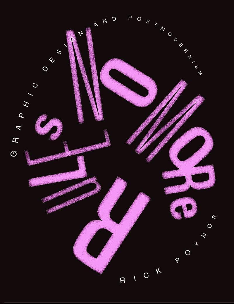 No More Rules: Graphic Design and Postmodernism (Mini) Paperback – May 21, 2013