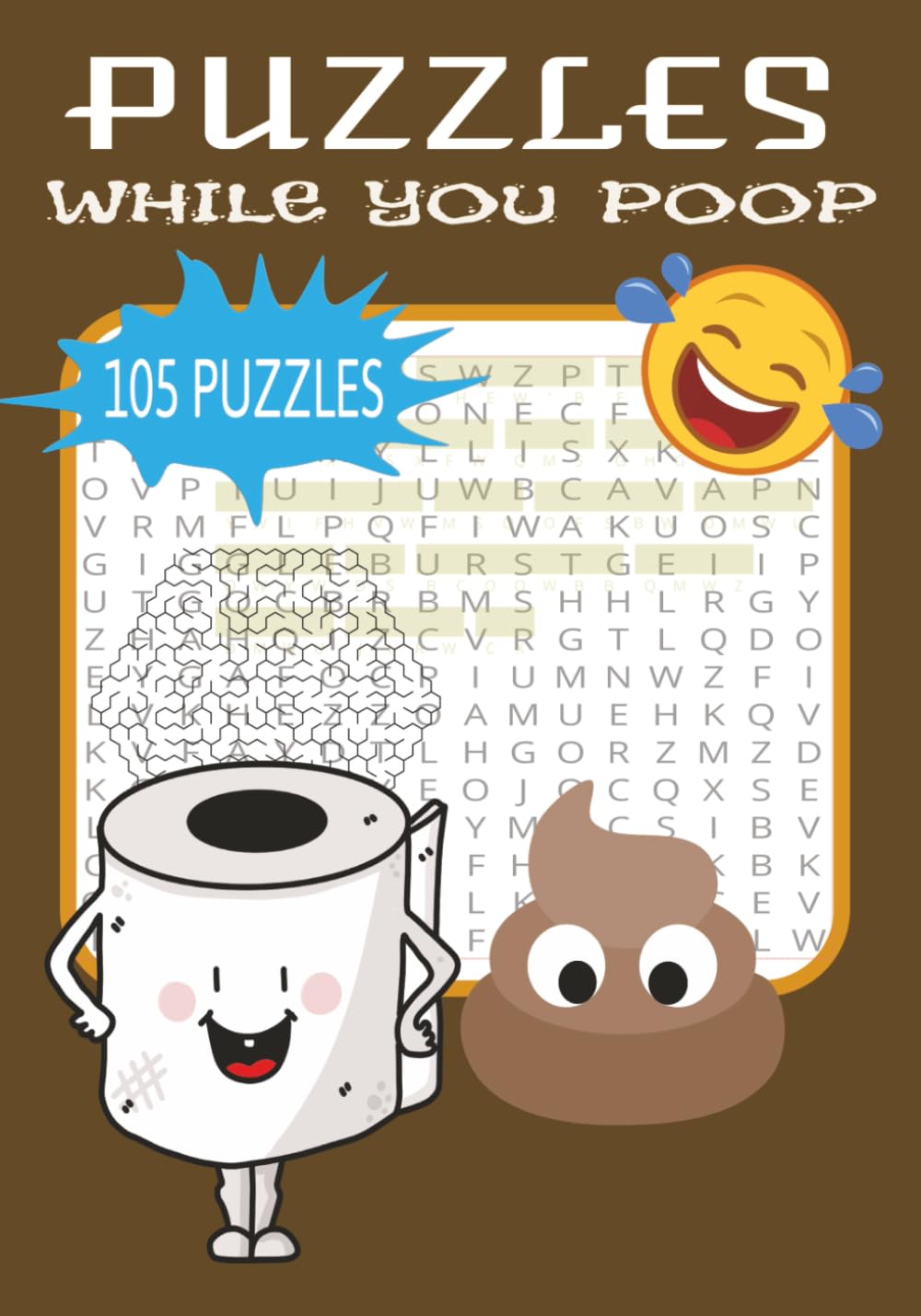 Puzzles While You Poop: Toilet Time Puzzles: crosswords, word searches, cryptograms, mazes & missing vowels