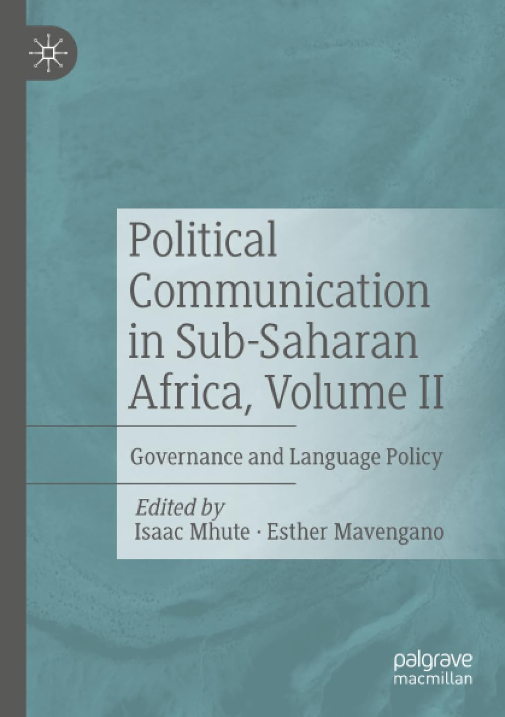 Political Communication in Sub-Saharan Africa, Volume II: Governance and Language Policy