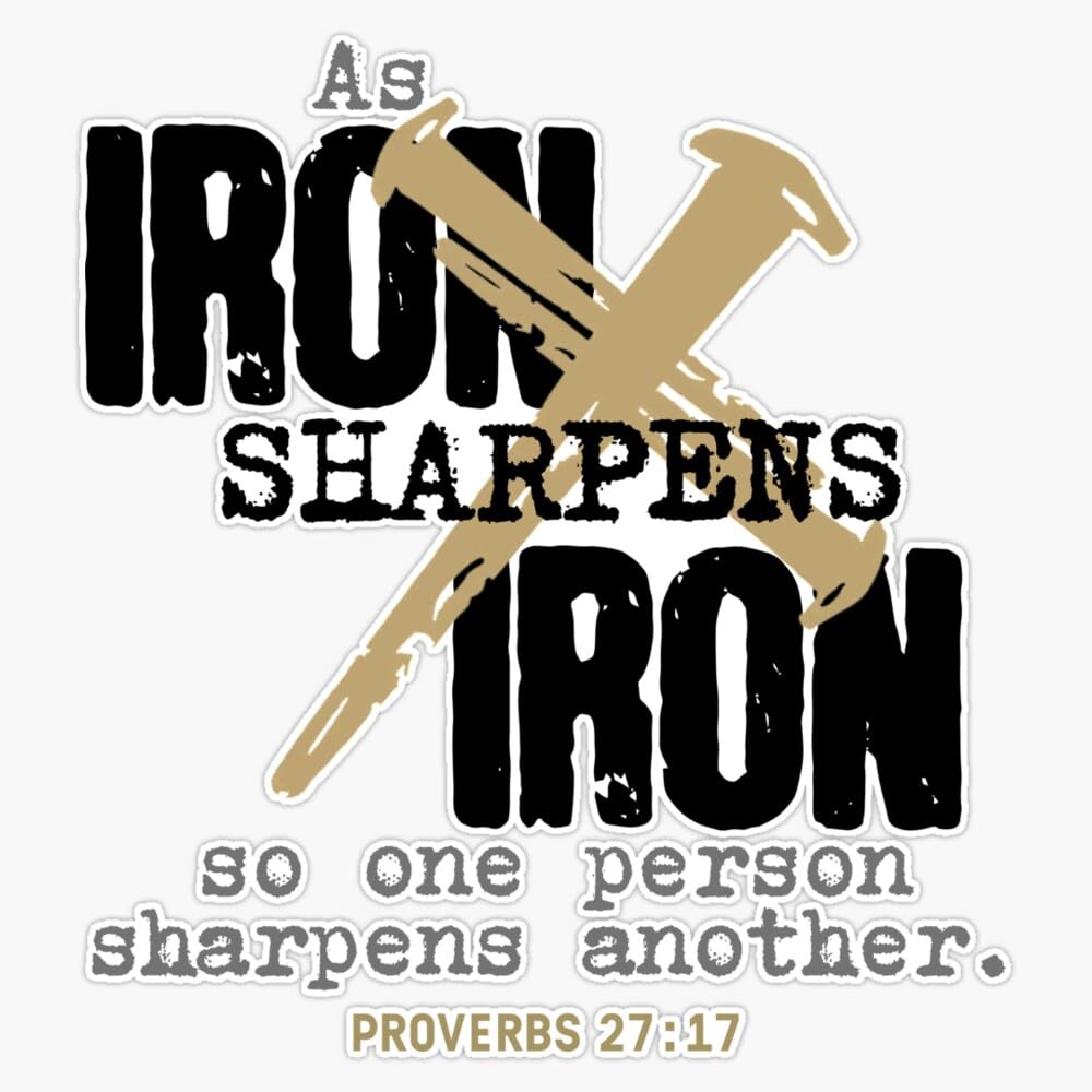 Iron Sharpens Iron - Proverbs 27:17 - Black Sticker Vinyl Waterproof Sticker Decal Car Laptop Wall Window Bumper Sticker 5"