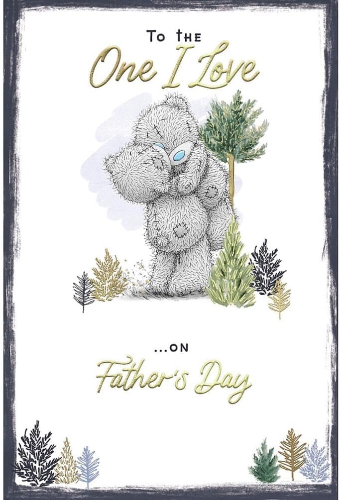 Me to You Tatty Teddy 'One I Love' Father's Day Card 6x9in - Official Collection