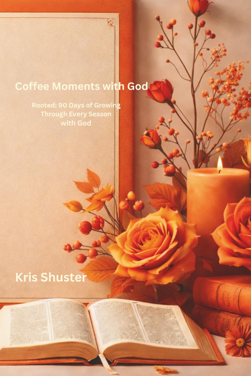 Coffee Moments with God: Rooted: 90 Days of Growing through Every Season with God