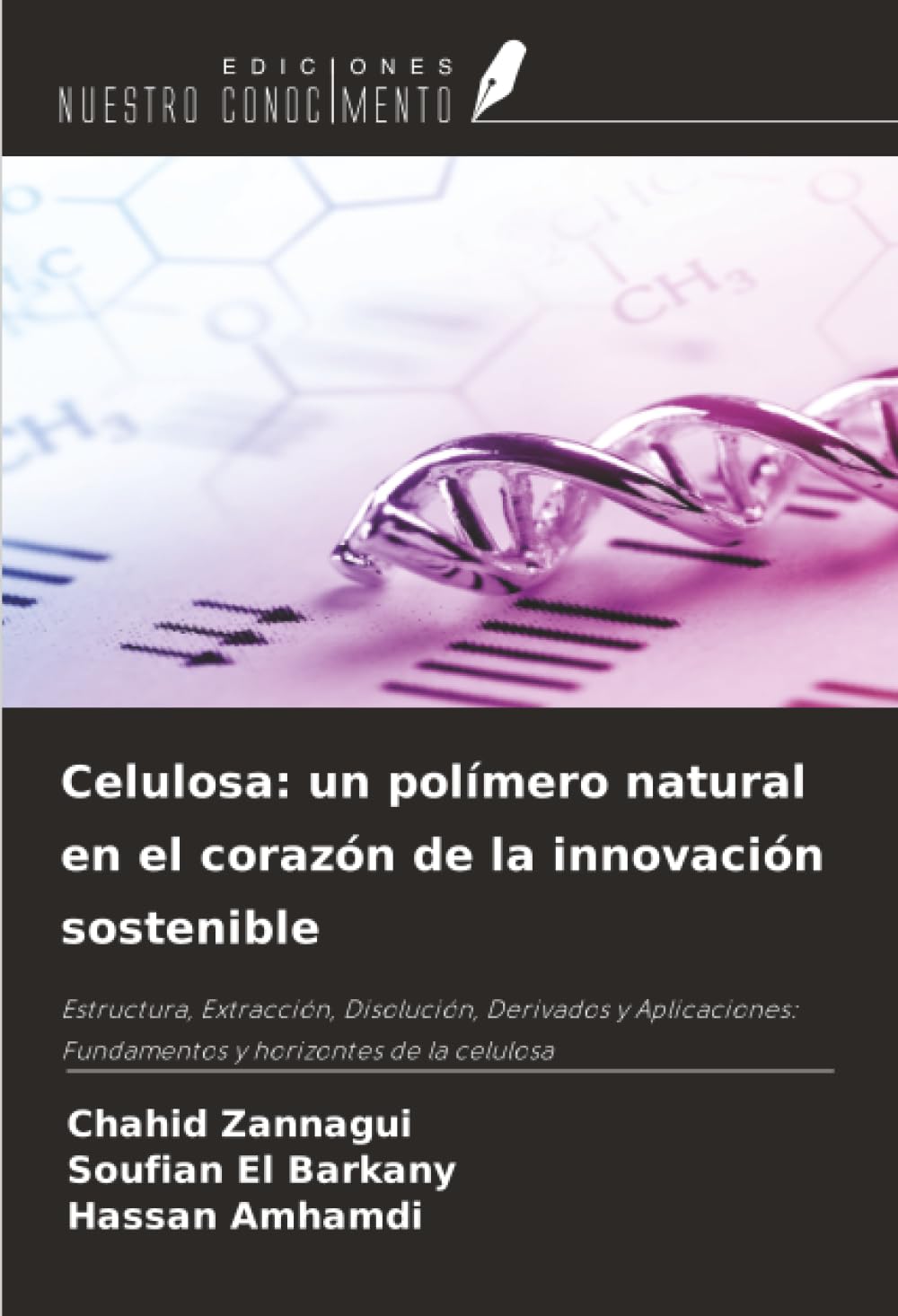 Celulosa: un polímero natural en el corazón de la innovación sostenible: Estructura, Extracción, Disolución, Derivados y Aplicaciones: Fundamentos y horizontes de la celulosa