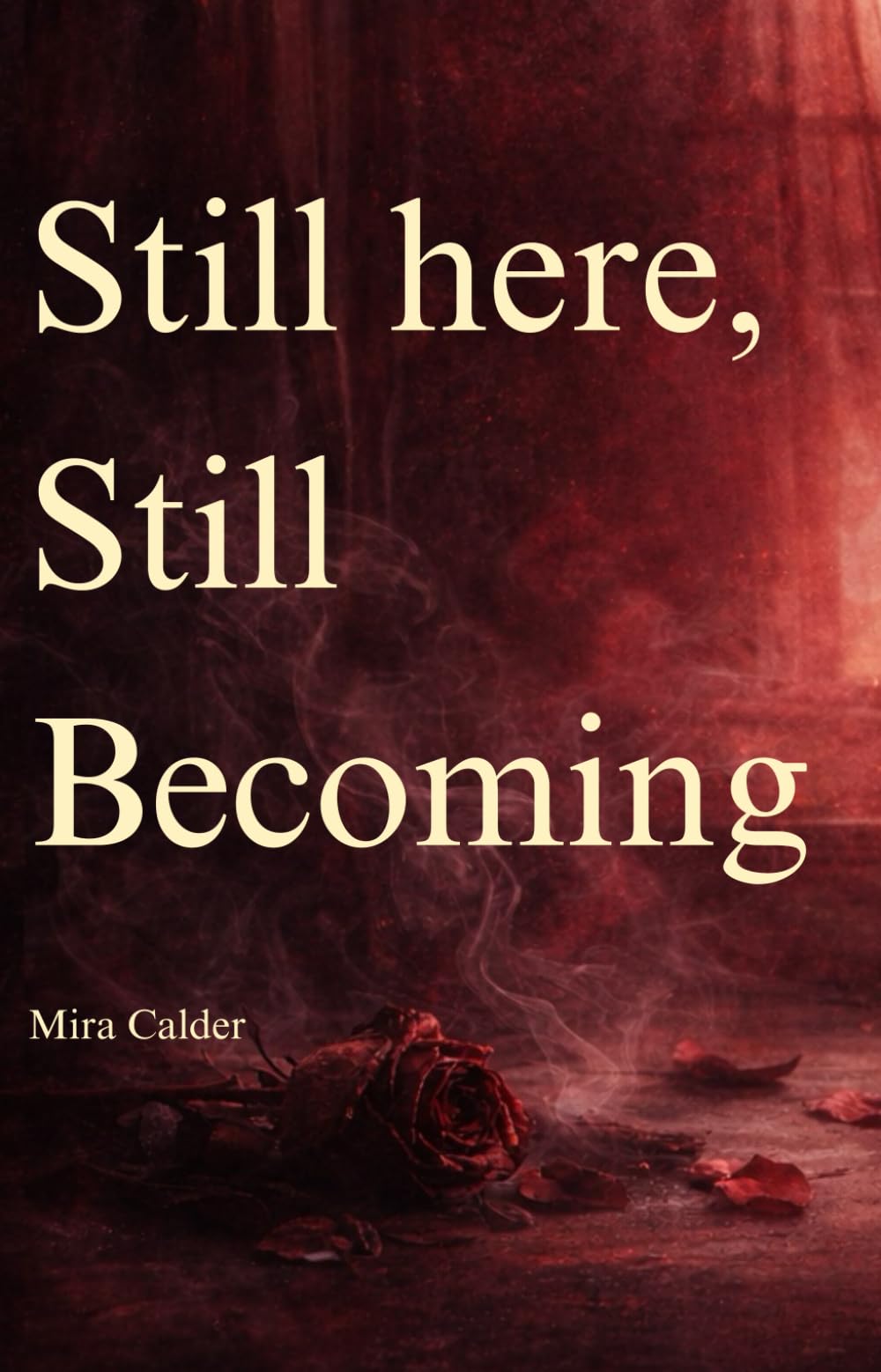Still Here, Still Becoming