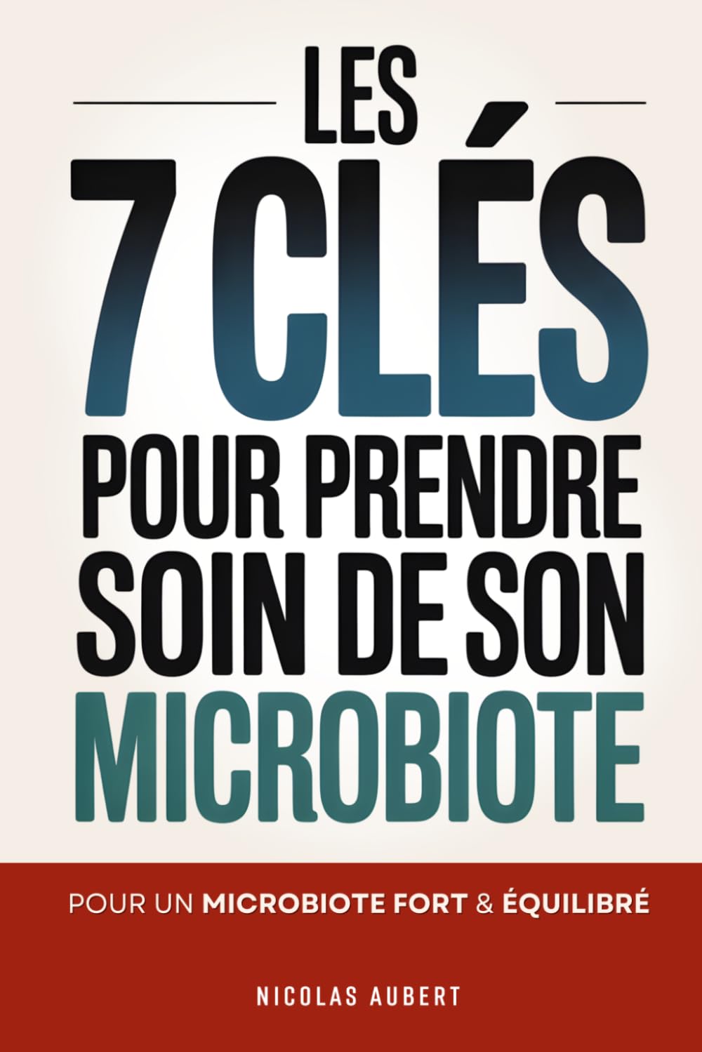 Prendre Soin de son Microbiote: Les 7 Clés pour Renforcer sa Flore Intestinale Durablement | La Révolution des Microbiotes | Livre Microbiote ... Pouvoir du Microbiote | Optimiser votre Santé