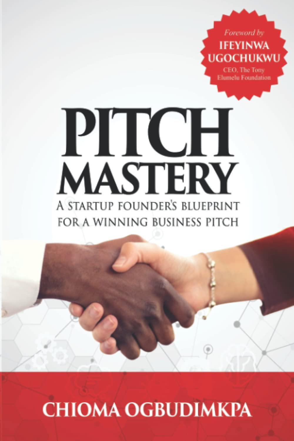 Pitch Mastery: A Startup Founder's Blueprint for a Winning Business Pitch
