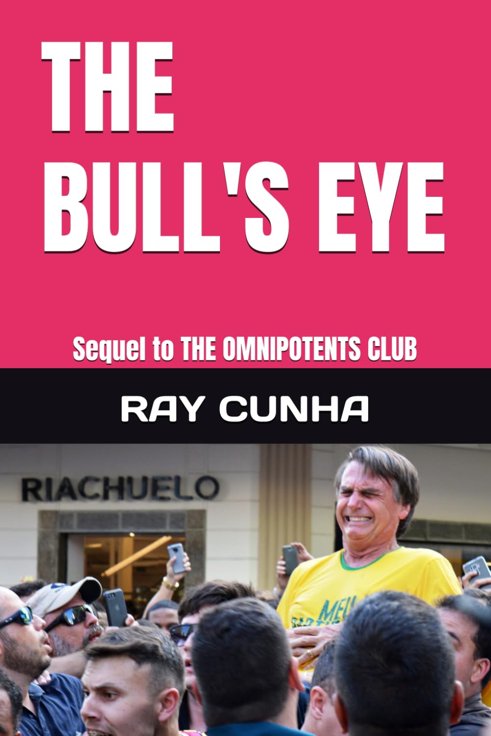 THE BULL'S EYE: Sequel to THE OMNIPOTENTS CLUB
