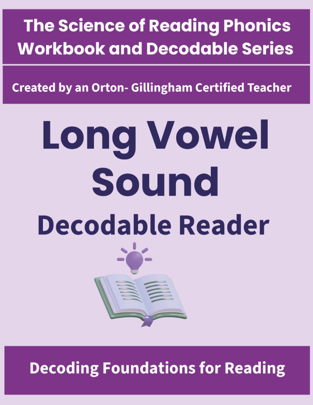 Long Vowel Decodable Reader : All Five Long Vowels /ā/ /ē/ /ī/ /ō/ /ū/ Vowel Teams ai, ay, ee, ea, y, ie, igh, y, oa, ow, ui, ew: Science of Reading ... by an Orton-Gillingham–Certified Teacher)