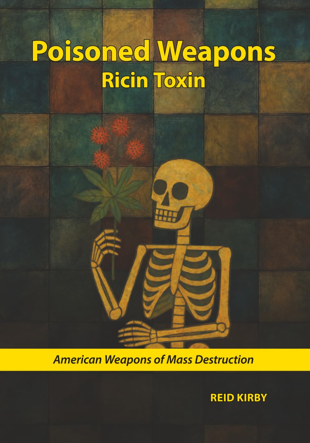 Poisoned Weapons: Ricin Toxin (American Weapons of Mass Destruction)