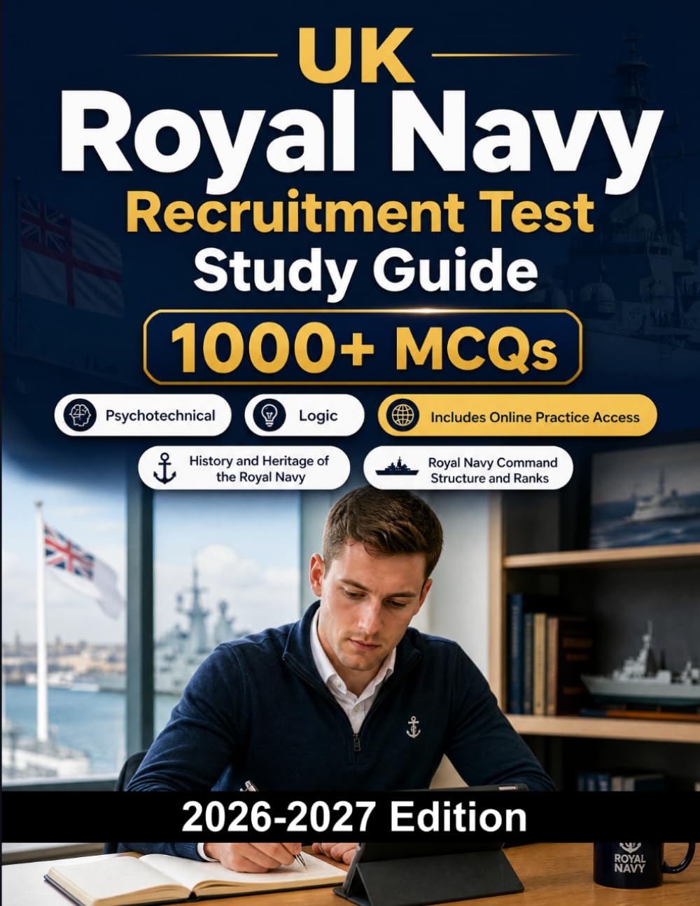 UK Royal Navy Recruitment Test Study Guide: Naval aptitude tests, leadership exercises, technical reasoning and interview preparation strategy