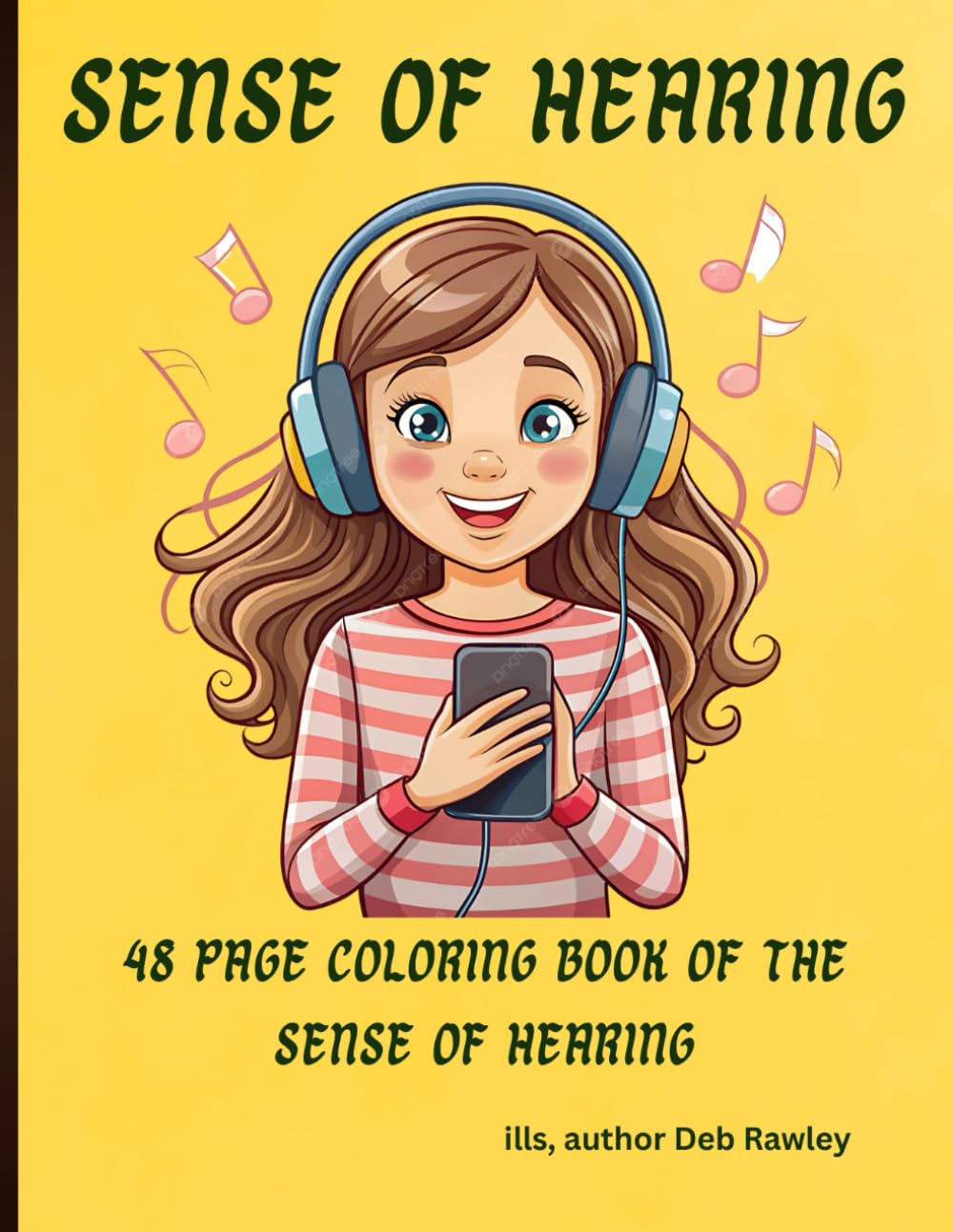 SENSE OF HEARING: 48 PAGE COLORING BOOK OF THE SENSE OF HEARING (THE FIVE SENSES)