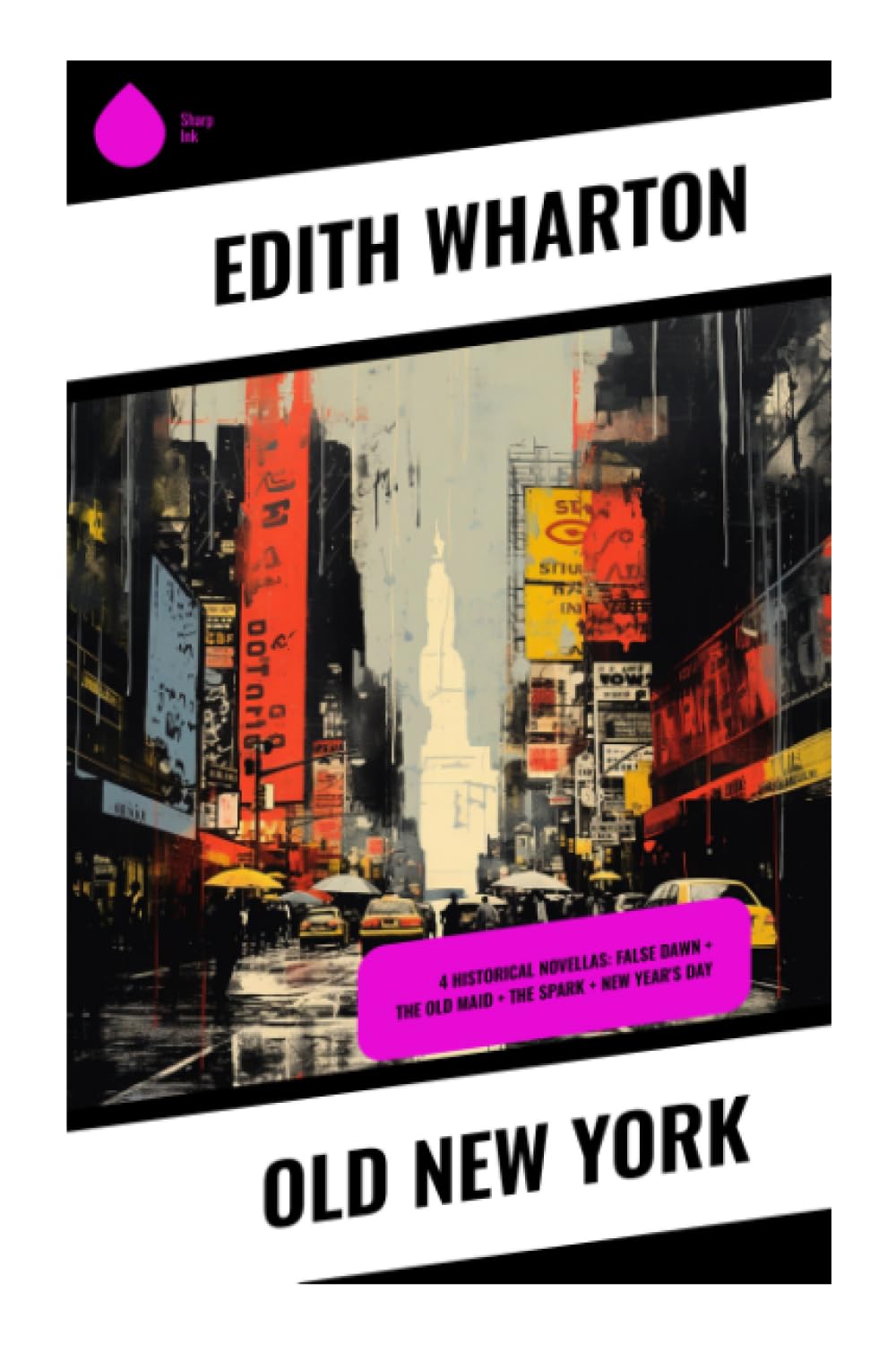 Old New York: Four Classic Realist Novellas of Nineteenth-Century Manhattan, Gilded Age Society, and Family Secrets