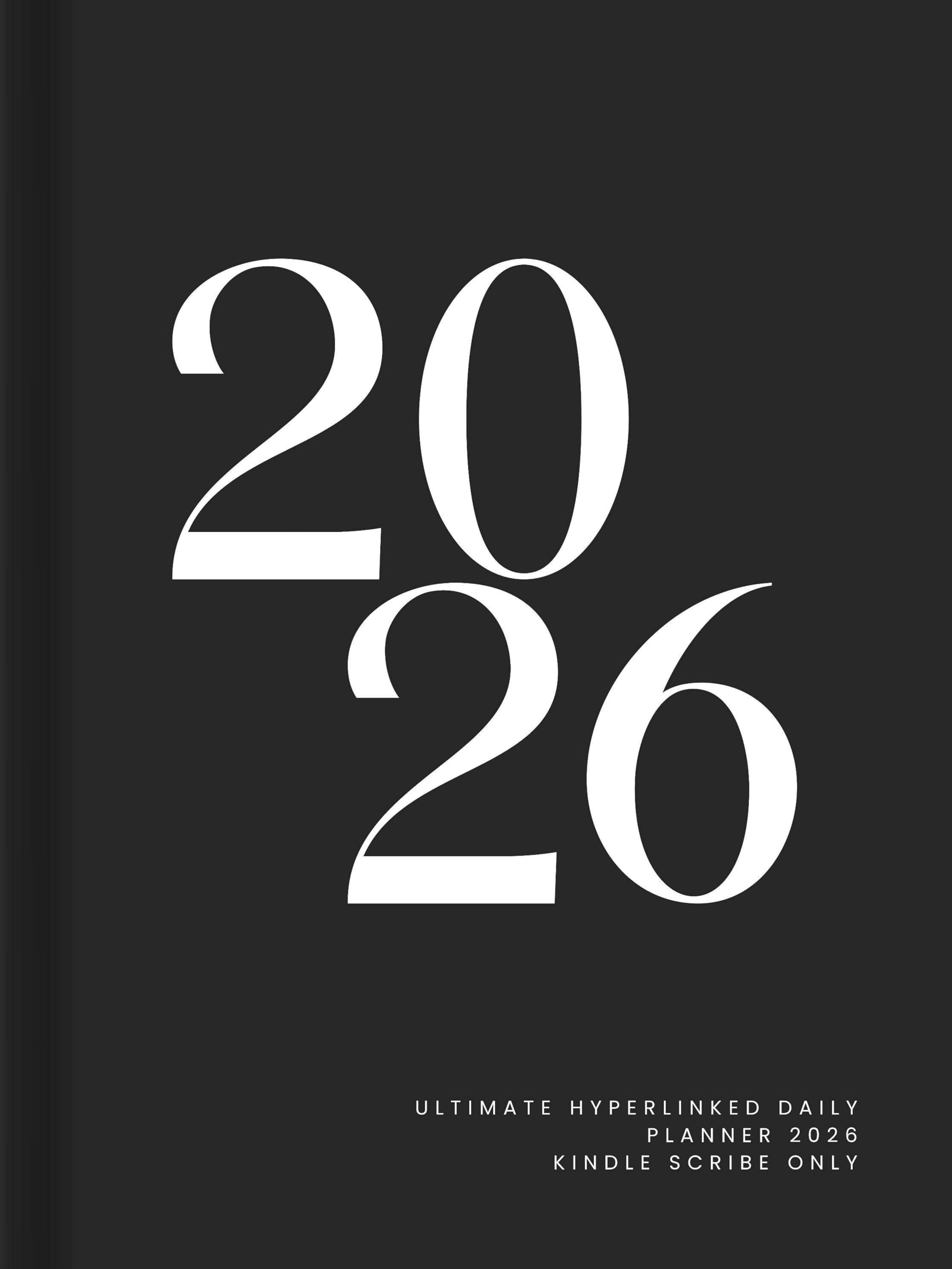 Ultimate Hyperlinked Daily Planner 2026 (Kindle Scribe Only)