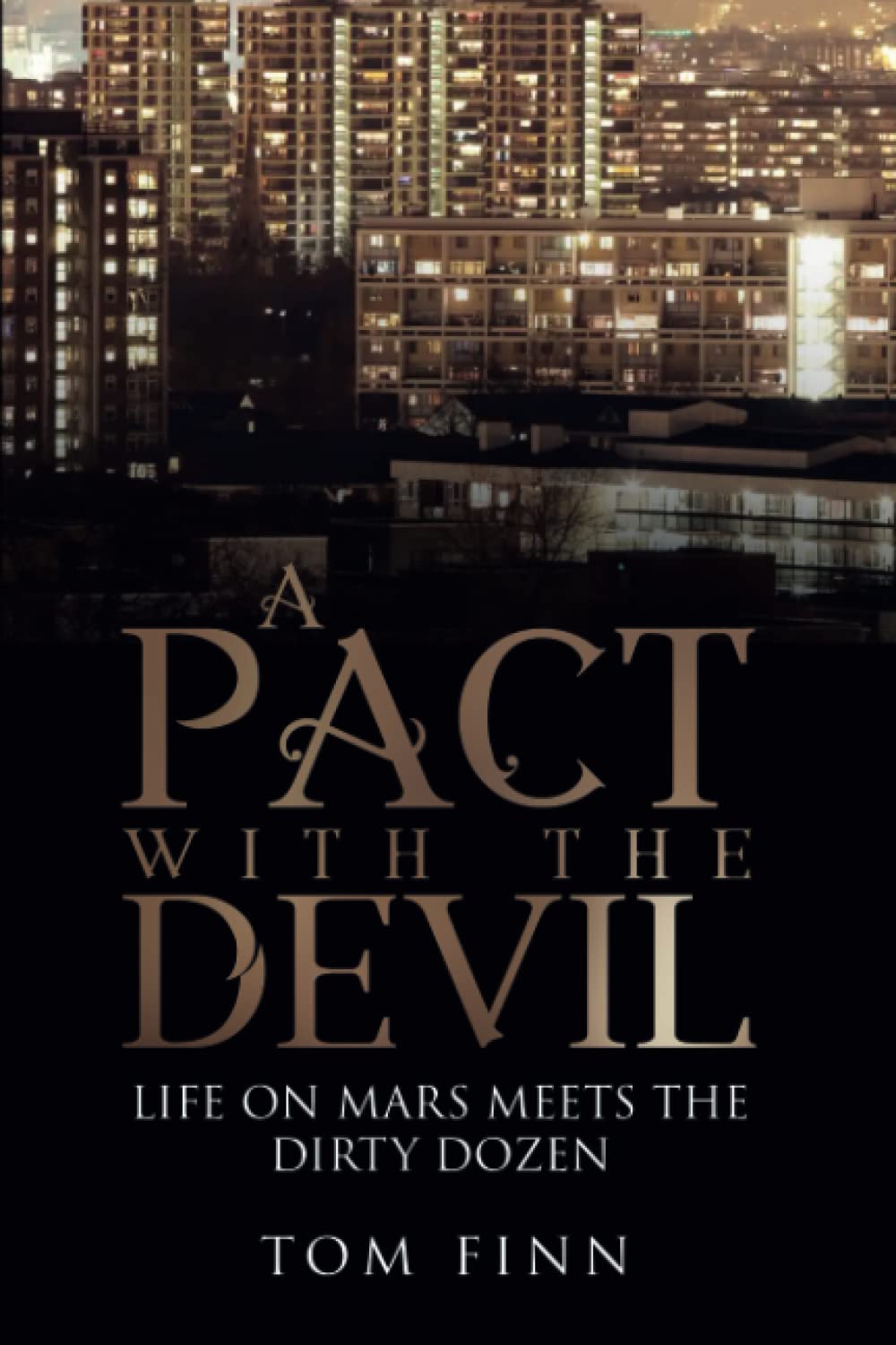 A PACT WITH THE DEVIL: Life on Mars meets The Dirty Dozen (A PACT WITH THE DEVIL SERIES)