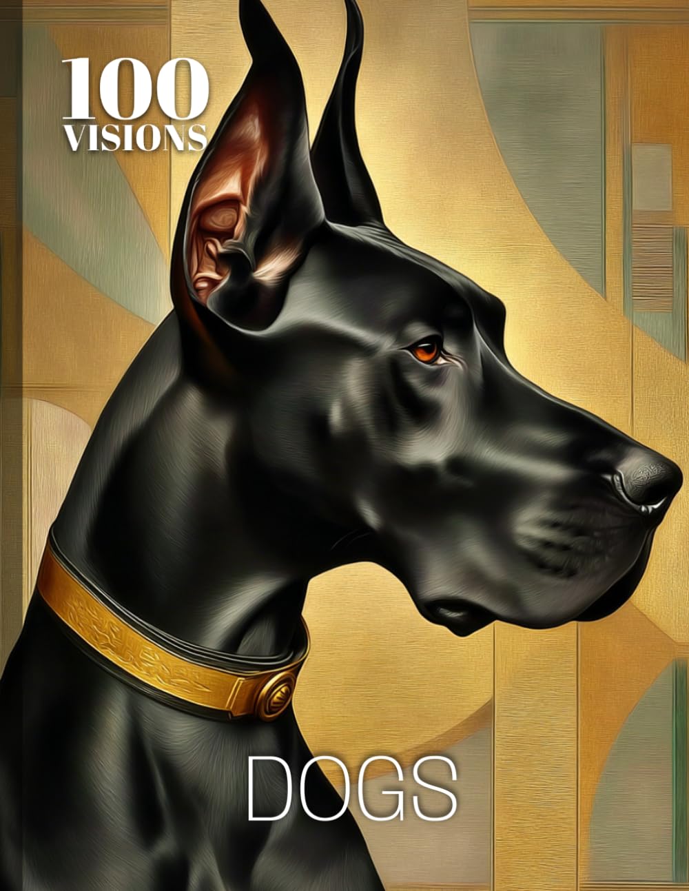 100 VISIONS: DOGS: A Visual Exploration of Dogs Through Art