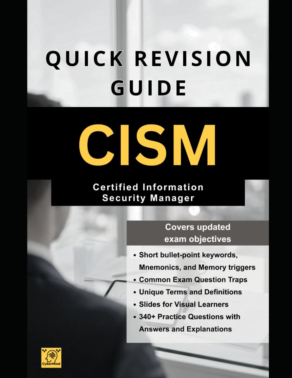 CISM - Quick Revision Guide with Practice Questions