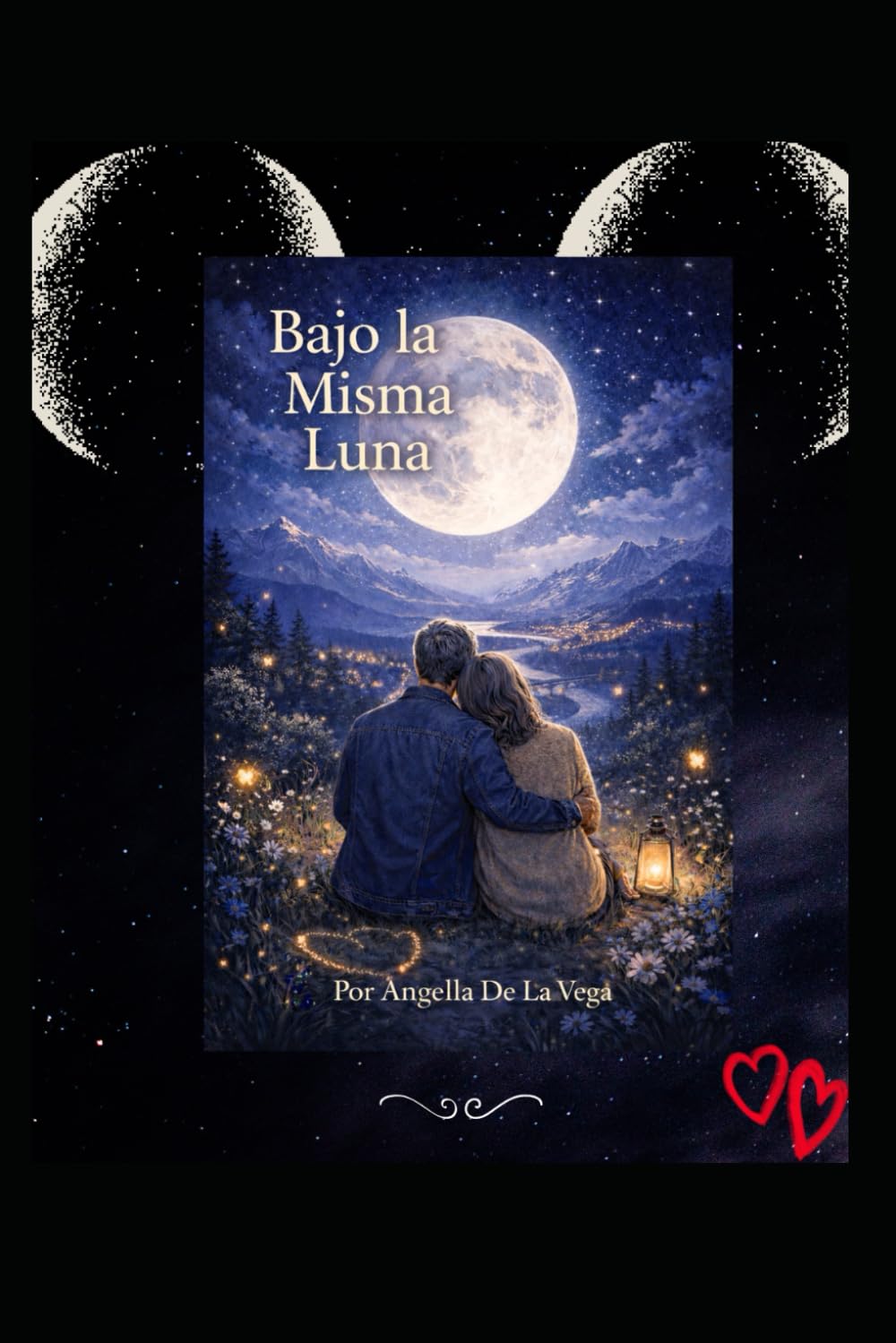 BAJO LA MISMA LUNA: Una novela de romance