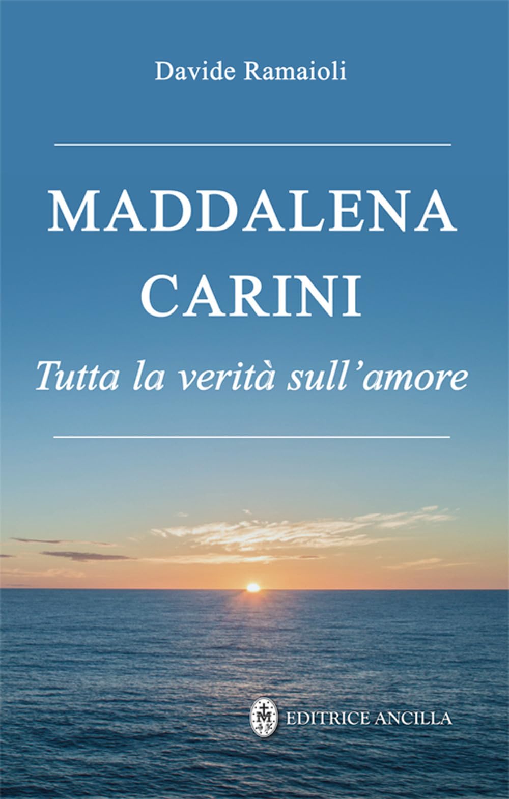 Maddalena Carini. Tutta La Verità Sull'amore - 4