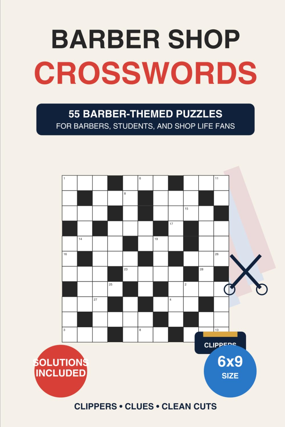 Barber Shop Crosswords: 55 Barber-Themed Crossword Puzzles for Barbers, Cosmetology Students, Apprentices, and Shop Life Fans