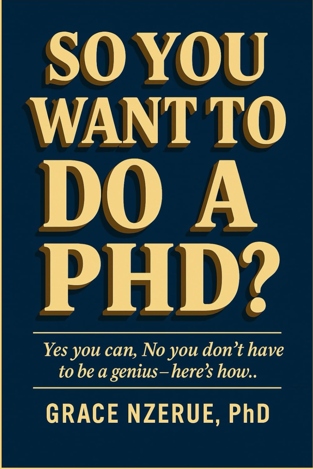 SO YOU WANT TO DO A PhD?
