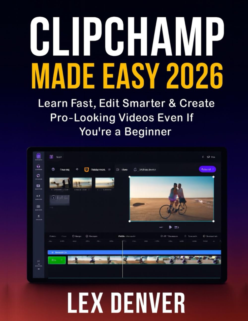 Clipchamp Made Easy 2026: Learn Fast, Edit Smarter & Create Pro-Looking Videos Even If You’re a Beginner