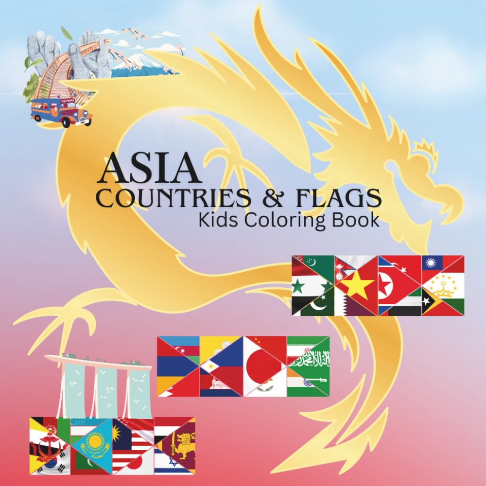 Asia Countries & Flags Kids Coloring Book (Coloring Through the Continents: Countries & Flags Around the World)