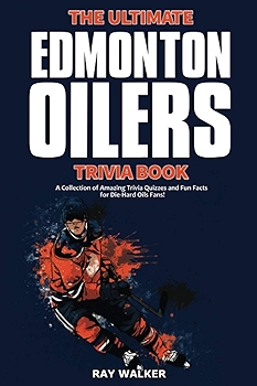 Edmonton Oilers Trivia Book: Fun Quizzes and Facts for Fans