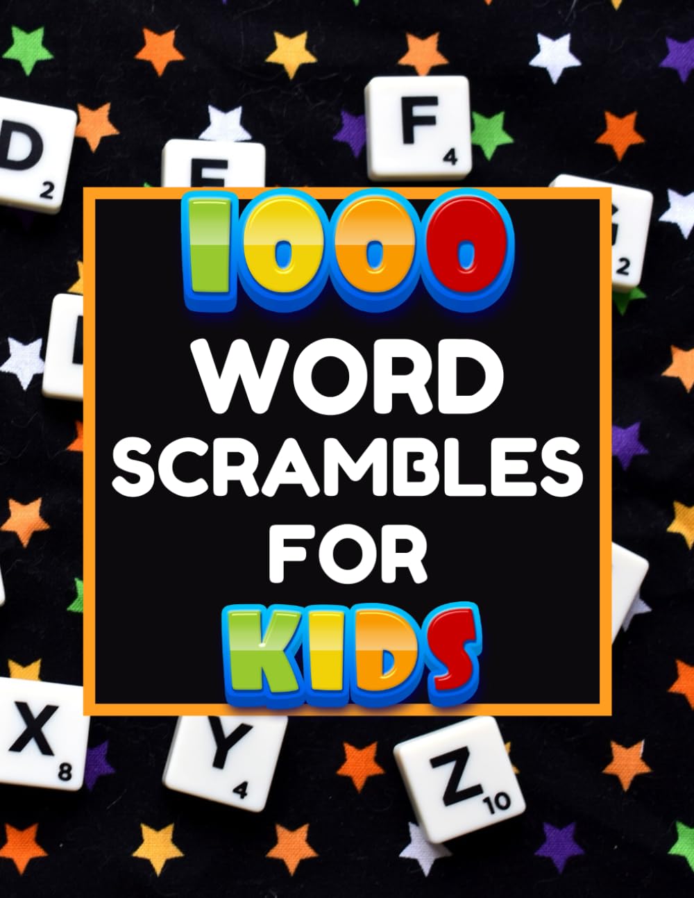 1000 Word Scrambles for Kids: More Than 1000 Jumbled Words to Unscramble, 30 Themes (Halloween, Thanksgiving, Easter, Food, Animals, Sports...), Large Print Words, 8.5 x 11 inches.