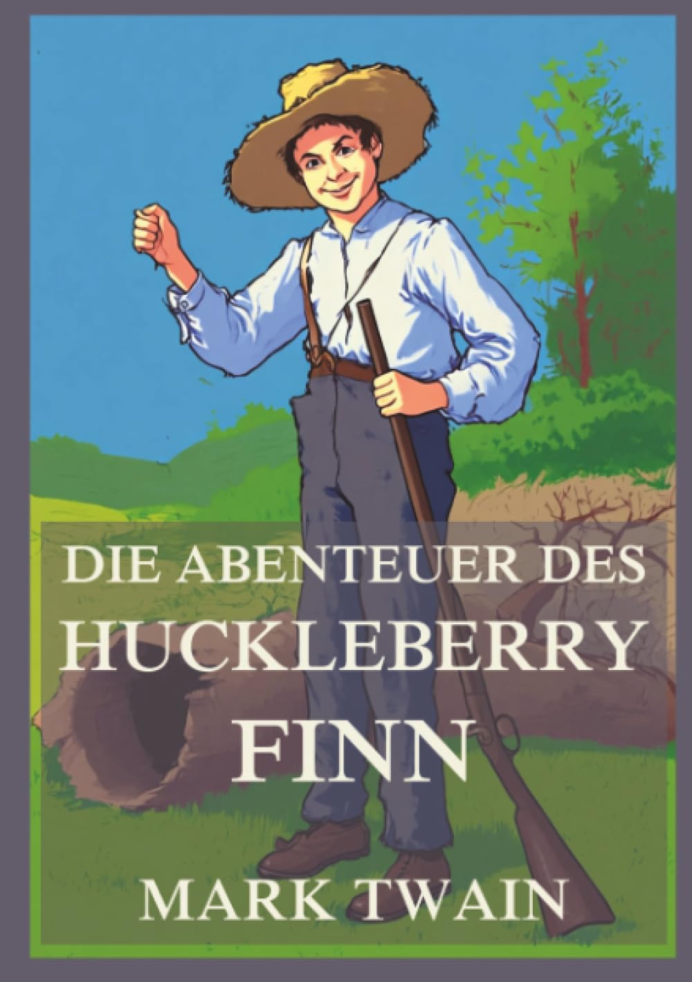 Die Abenteuer des Huckleberry Finn: Eines der größten Abenteuerbücher aller Zeiten