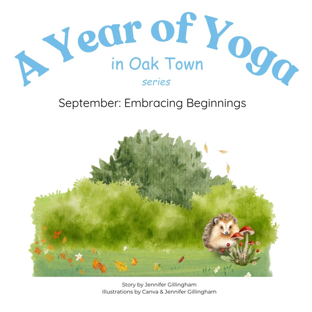 September: Embracing Beginnings (A Year of Yoga in Oak Town)