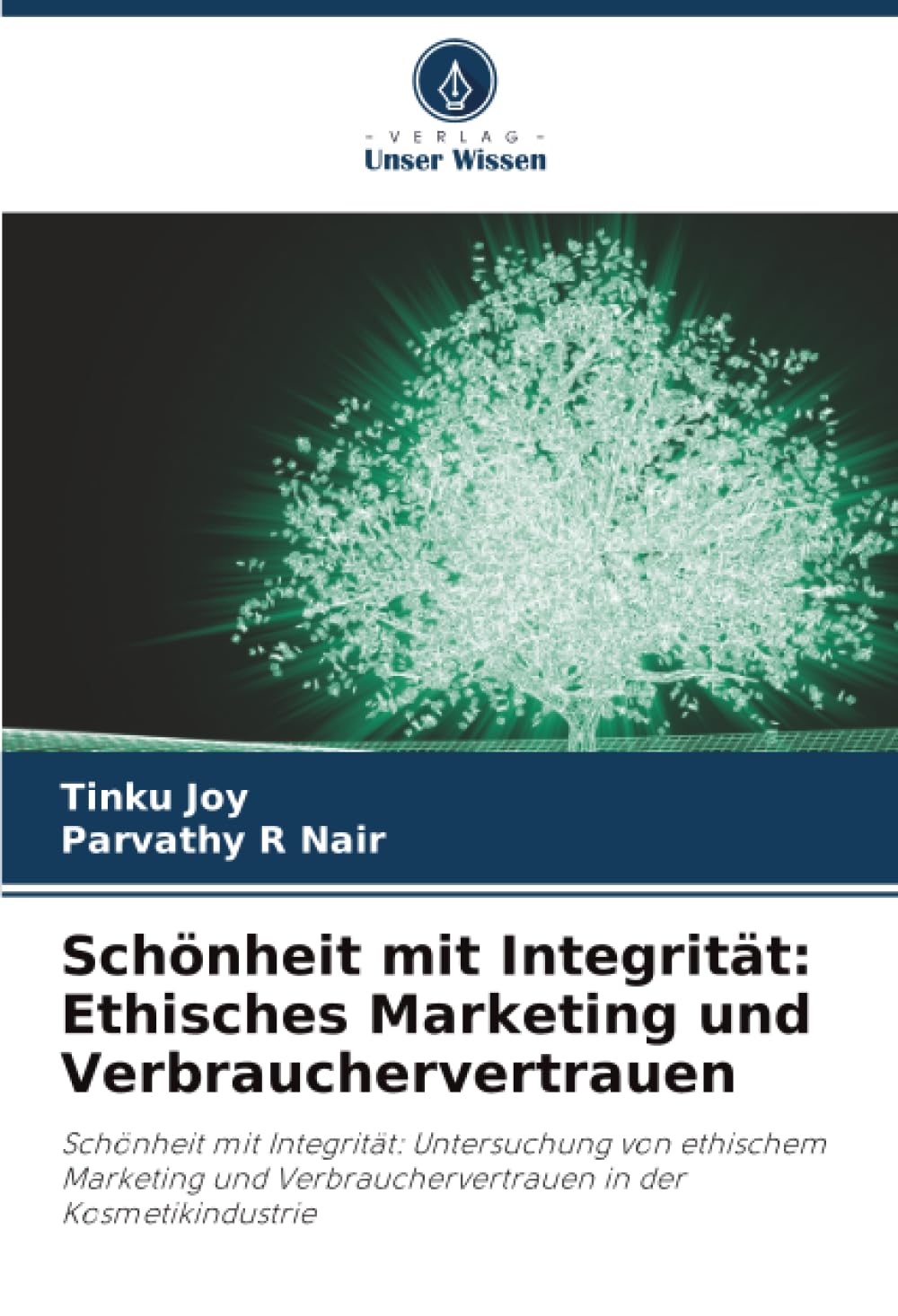 Schönheit mit Integrität: Ethisches Marketing und Verbrauchervertrauen: Schönheit mit Integrität: Untersuchung von ethischem Marketing und Verbrauchervertrauen in der Kosmetikindustrie