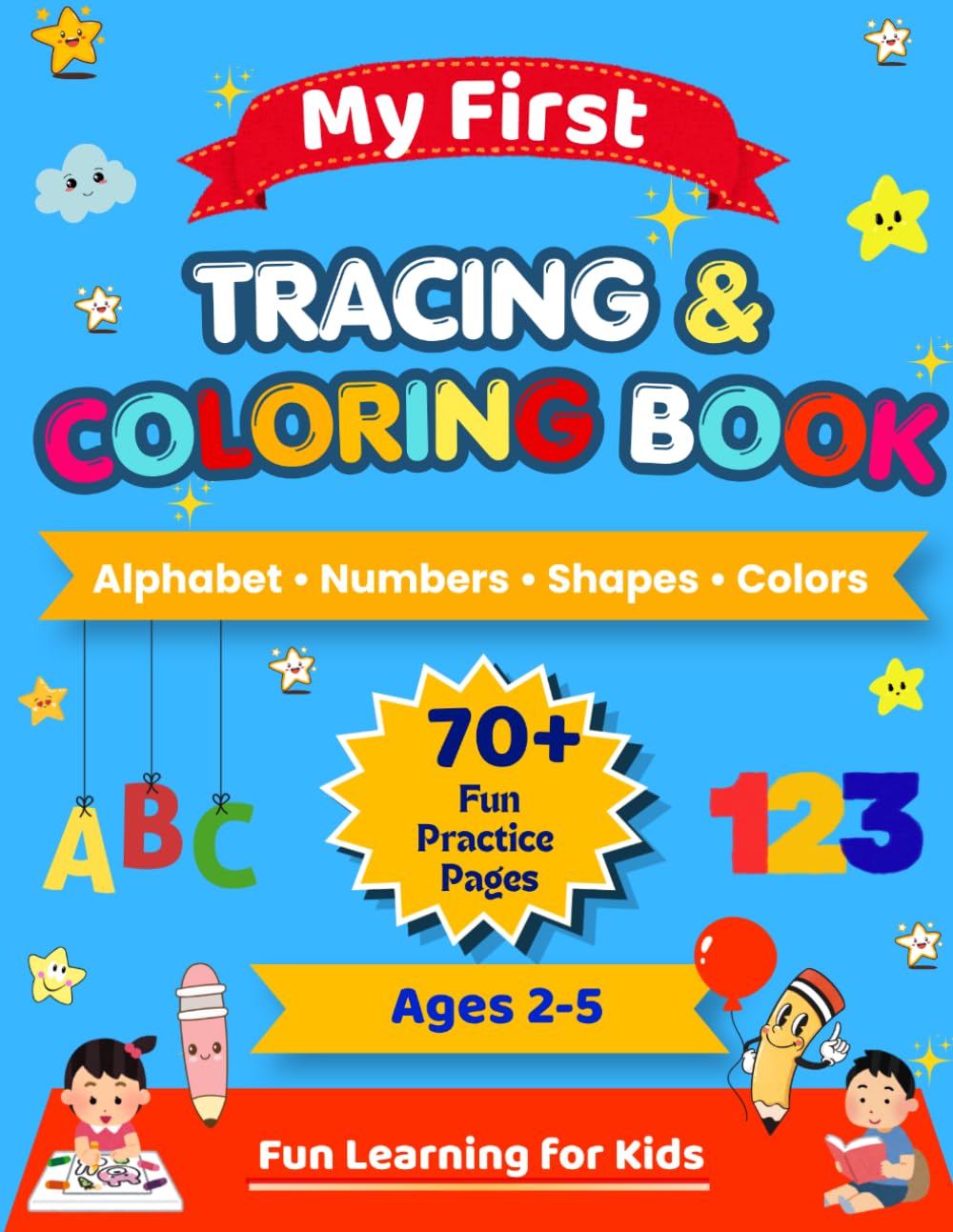 My First Tracing & Coloring Book: Alphabet, Numbers, Shapes & Colors for Kids Ages 2–5