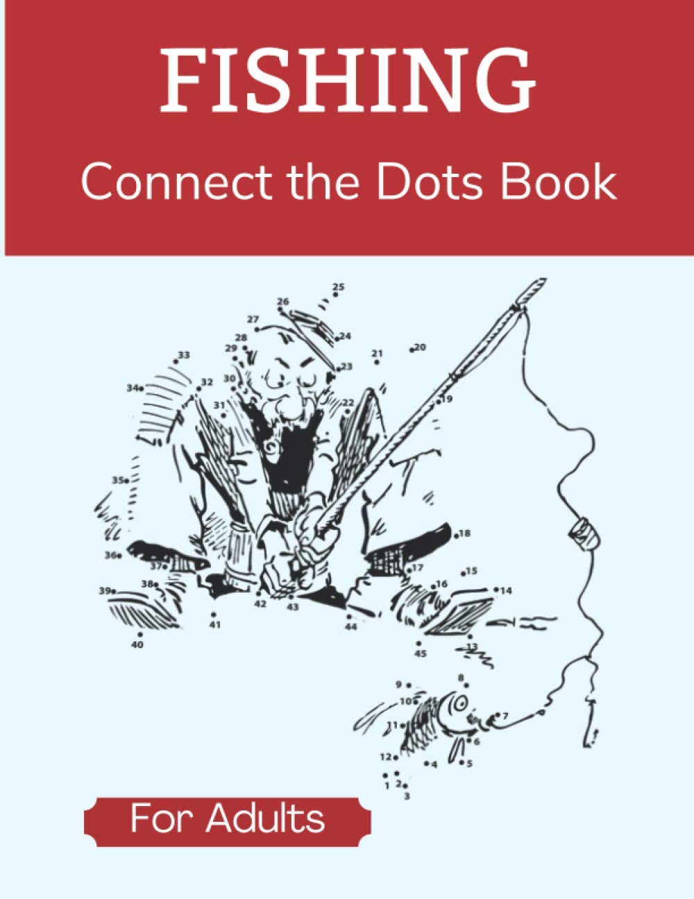 Fishing Connect the Dots Book for Adults: Fun Dot-to-Dot Activity Book in Large Print