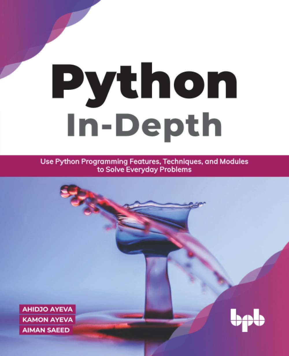 Python In – Depth : Ayeva, Ahidjo, Ayeva, Kamon, Saeed, Aiman: Amazon ...