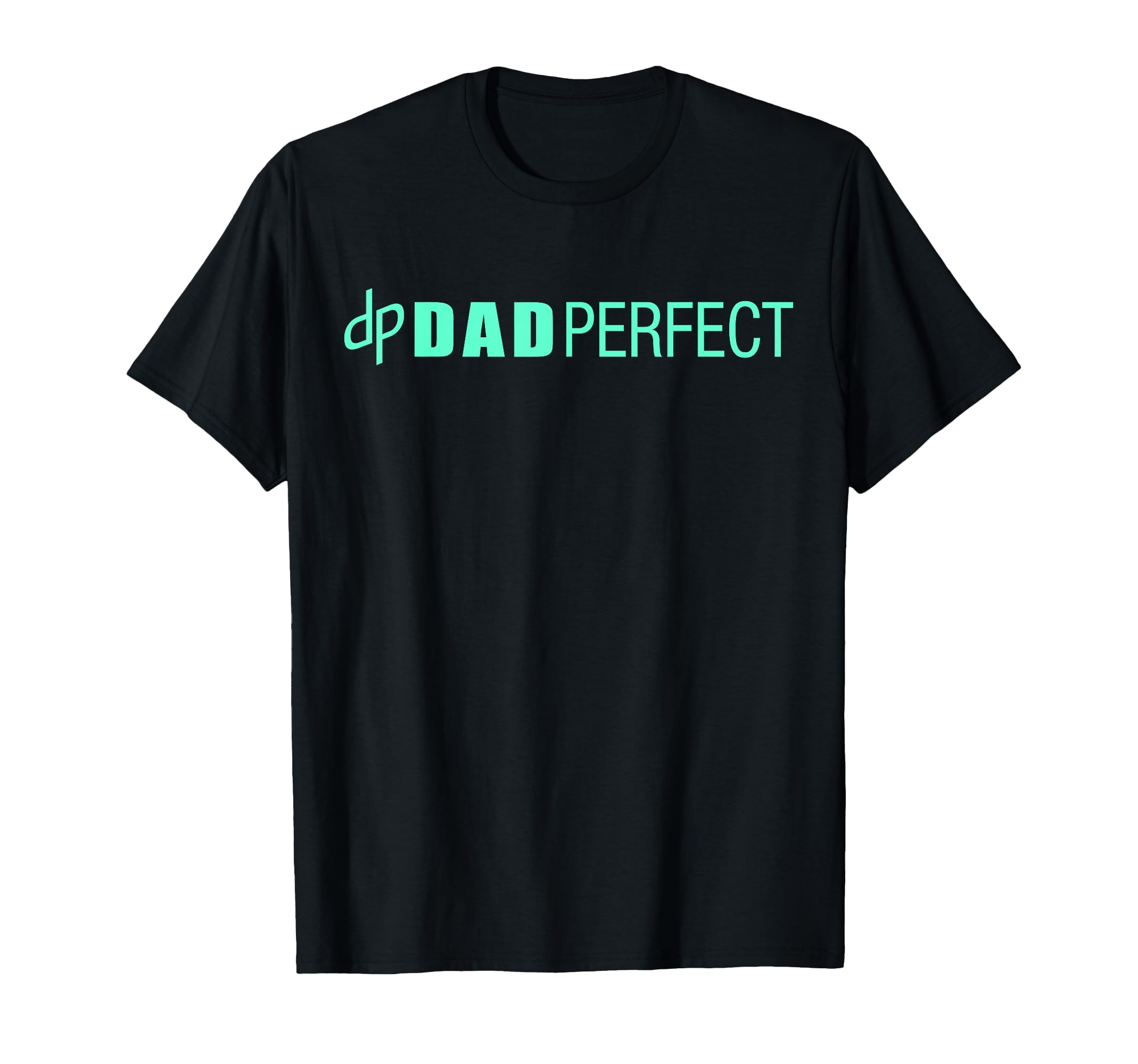 Dad Perfect Fathers Day T-Shirt