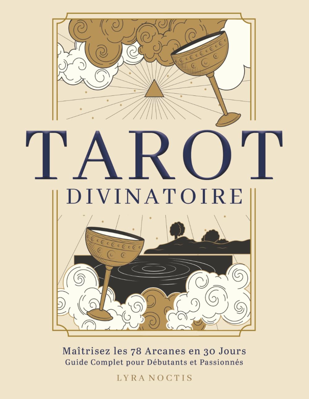Tarot divinatoire : Maîtrisez les 78 arcanes en 30 jours: Méthode complète en 15 minutes par jour pour débutants et passionnés