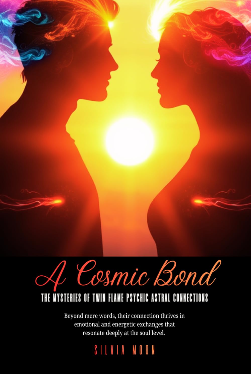A Cosmic Bond: The Mysteries of Twin Flame Psychic Astral Connections (Twin Flame Love)