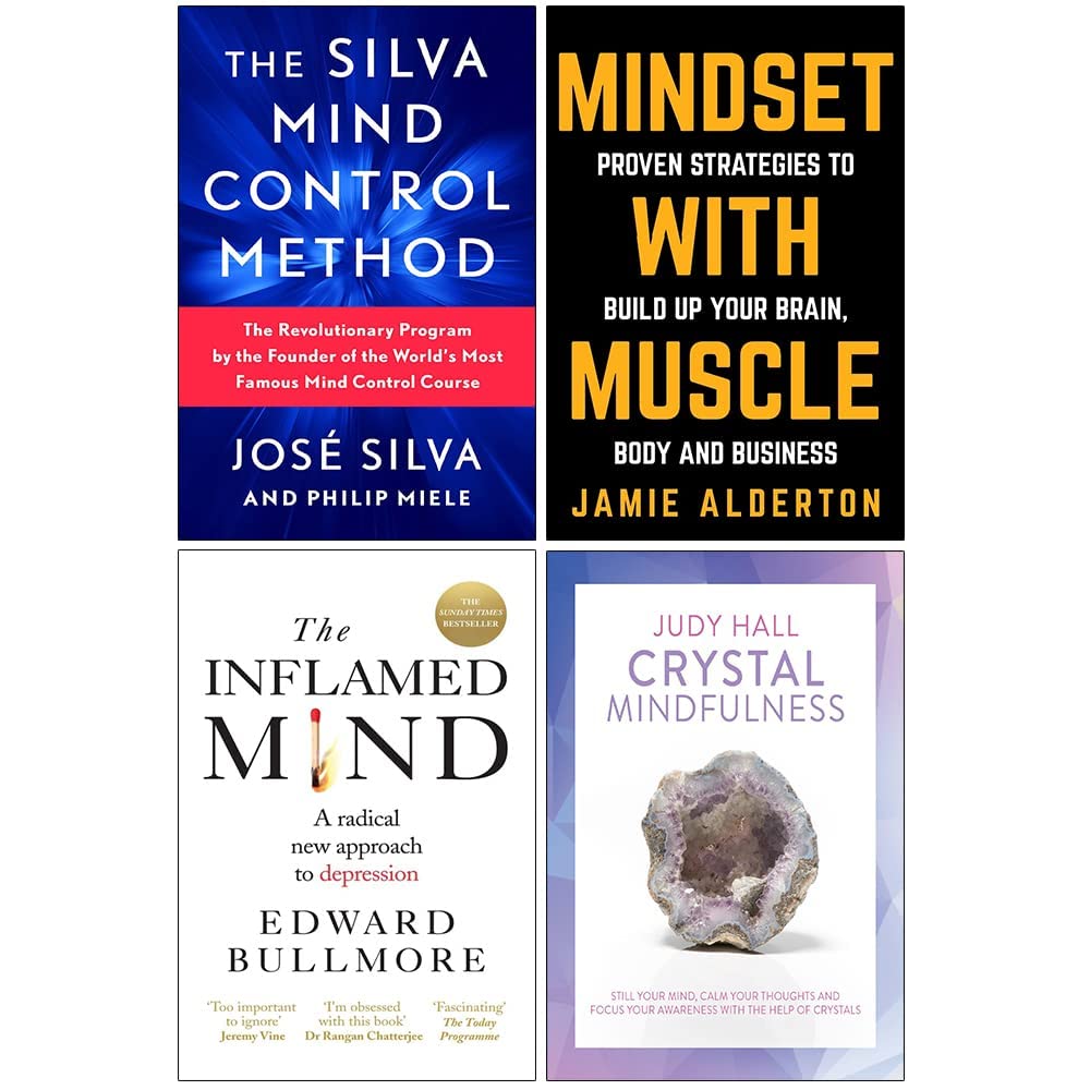 The Silva Mind Control Method, Crystal Mindfulness, Mindset With Muscle, The Inflamed Mind 4 Books Collection Set