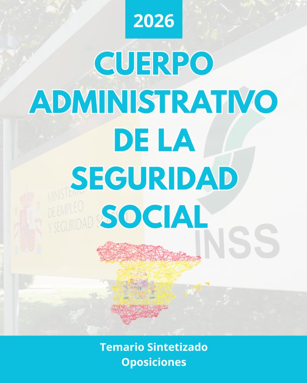 Oposiciones Cuerpo Administrativo de la Seguridad Social 2026: Temario Sintetizado y Actualizado