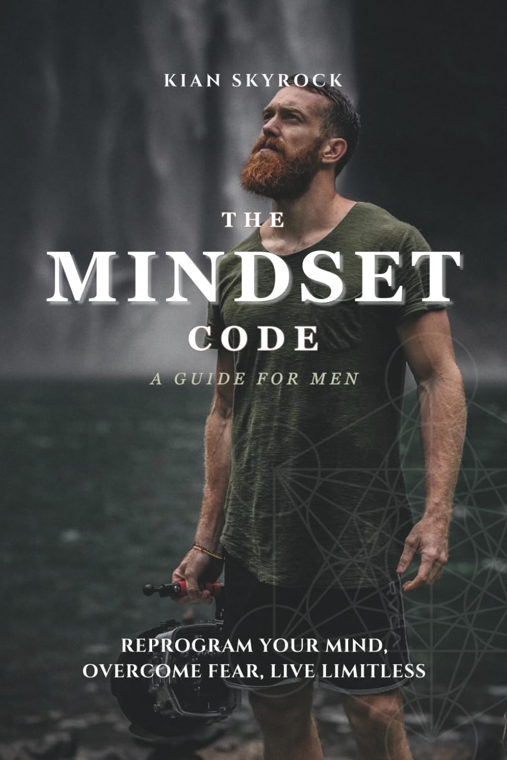 Mindset Code: Reprogram Your Mind, Overcome Fear, and Build Unstoppable Confidence