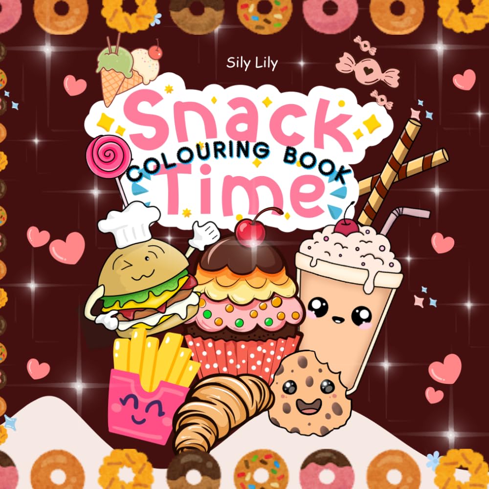 Snacks Time Coloring Book for Kids: Fun and Easy Snack-Themed Coloring Pages with Burgers, Fries, Drinks, Desserts & More