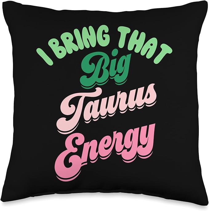 Big Taurus Energy Women Zodiac Sign Taurus Season Birthday Throw Pillow