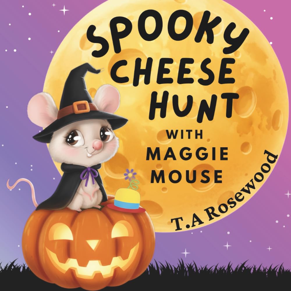 Spooky Cheese Hunt with Maggie mouse: A Fun Halloween Rhyming Story About Friendship and Adventure (Maggie Mouse Adventures)