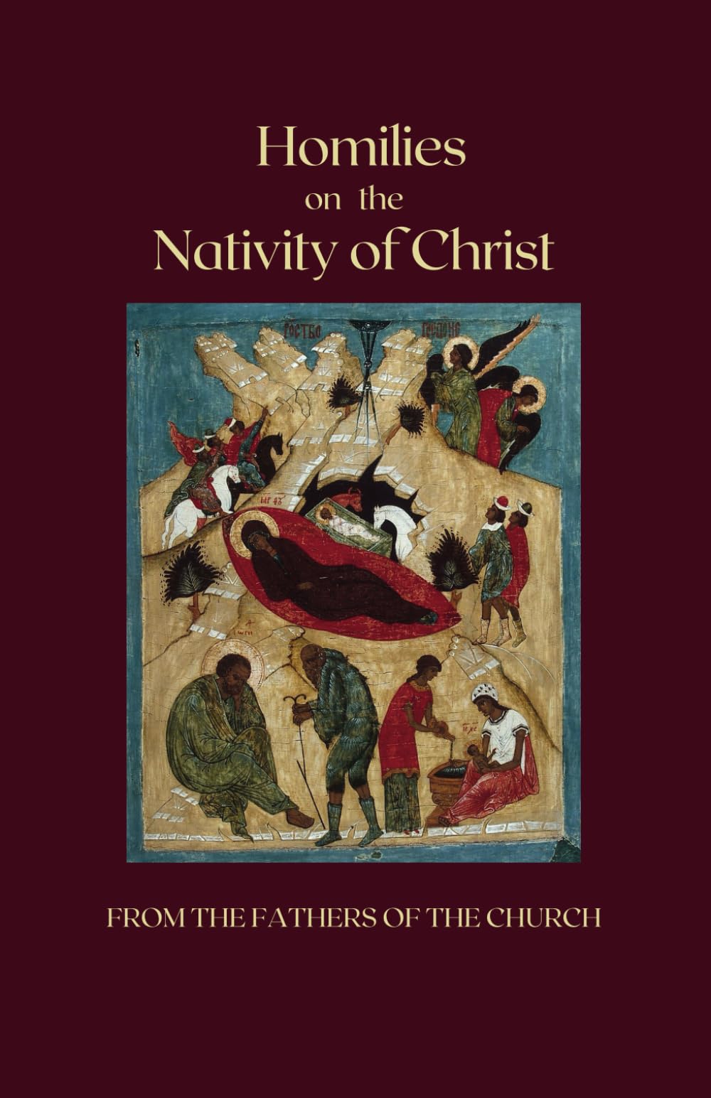 Homilies on the Nativity of Christ: by the fathers of the Church
