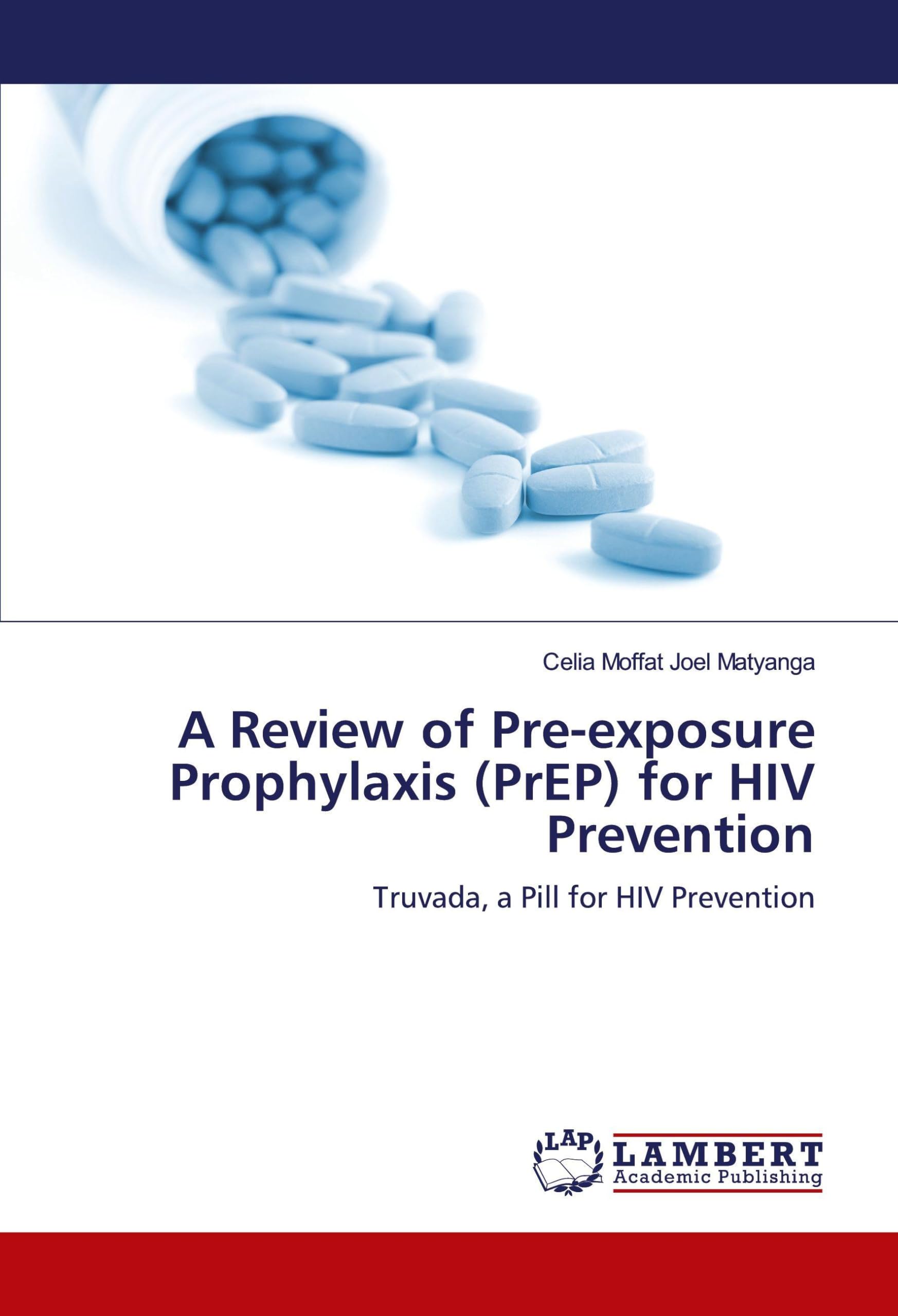 LAP Lambert Academic Publishing Pre-exposure Prophylaxis for HIV Prevention Paperback – Big Book, 29 December 2014