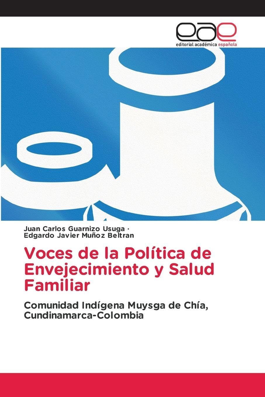 Voces de la Política de Envejecimiento y Salud Familiar: Comunidad Indígena Muysga de Chía, Cundinamarca-Colombia