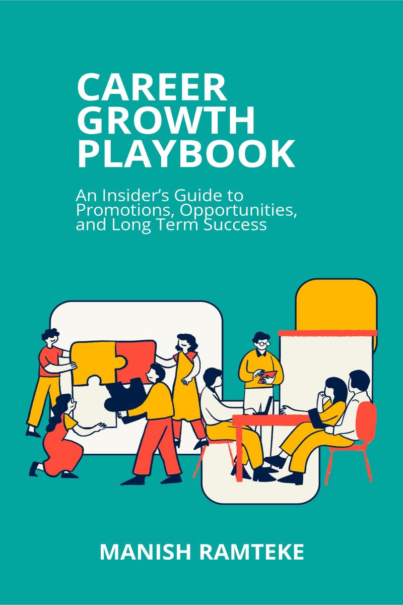Career Growth Playbook: An Insider's Guide to Promotions, Opportunities, and Long-Term Success